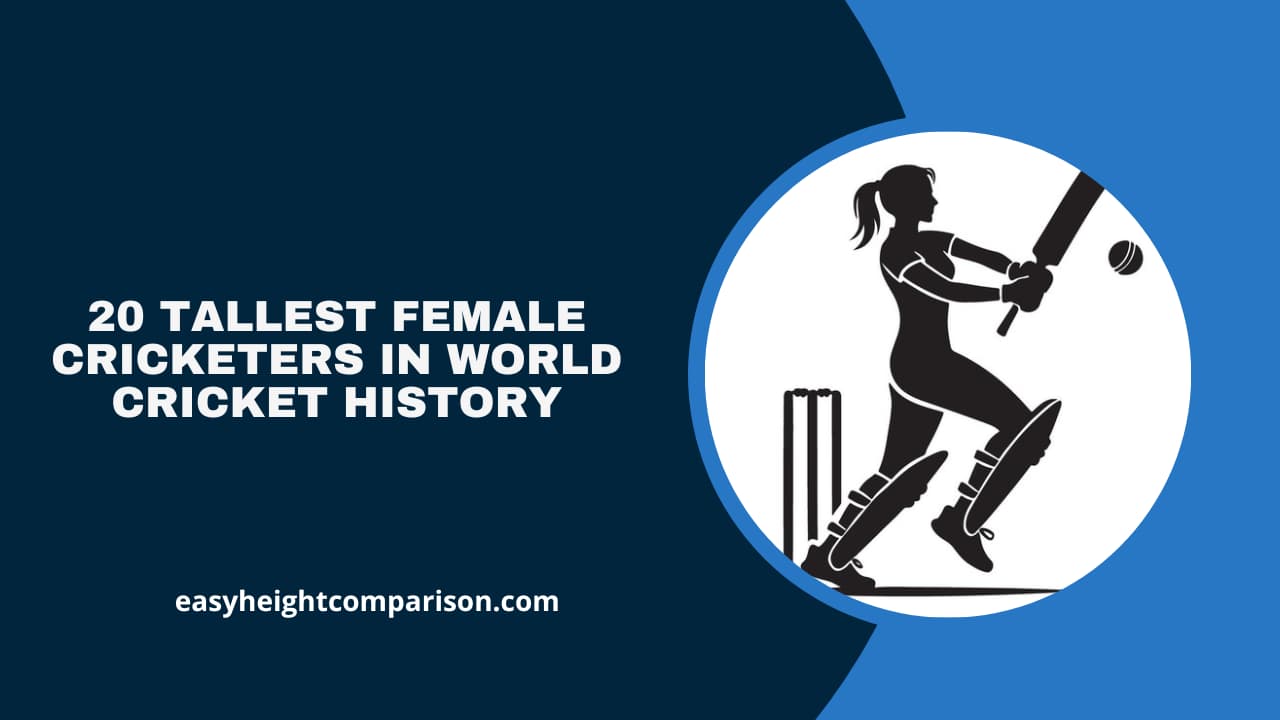 20 Tallest Female Cricketers in World Cricket History